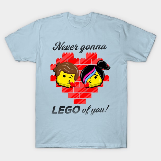 Never Gonna LEGO of You! T-Shirt by Punksthetic